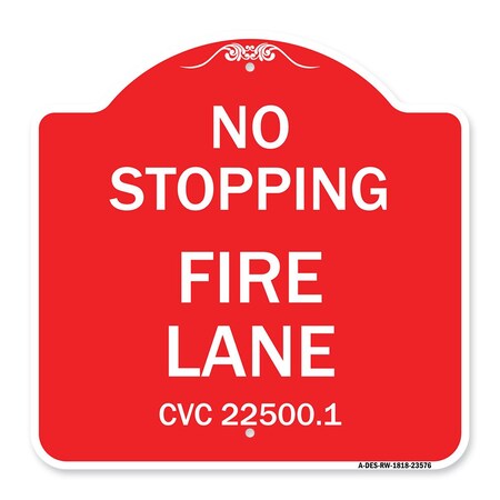 Signmission No Stopping Fire Lane-Refer to CVC 22500.1, Red & White Aluminum Sign, 18" x 18", RW-1818-23576 A-DES-RW-1818-23576